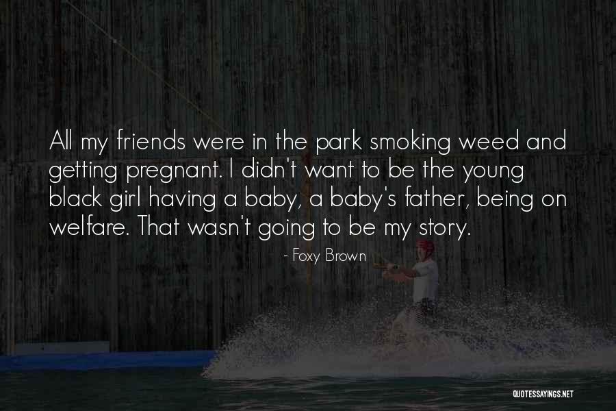 Getting A Girl Pregnant Quotes By Foxy Brown Getting A Girl Pregnant Quotes By Foxy Brown