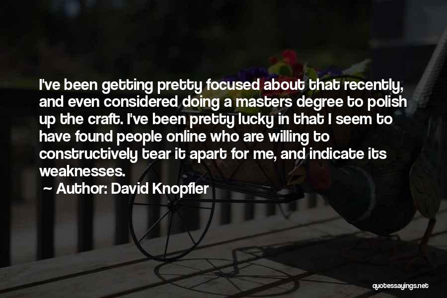 Getting A Masters Degree Quotes By David Knopfler
