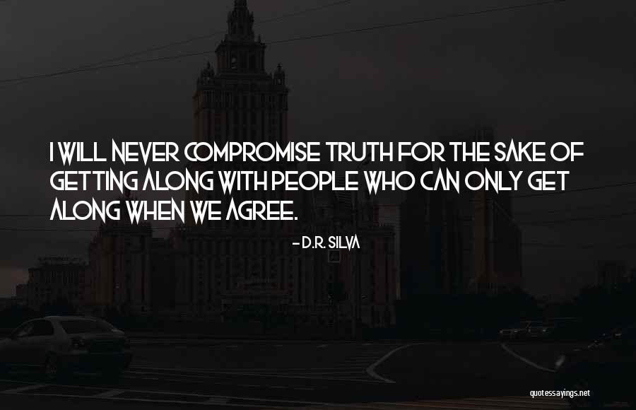 Getting Along Quotes By D.R. Silva Getting Along Quotes By D.R. Silva