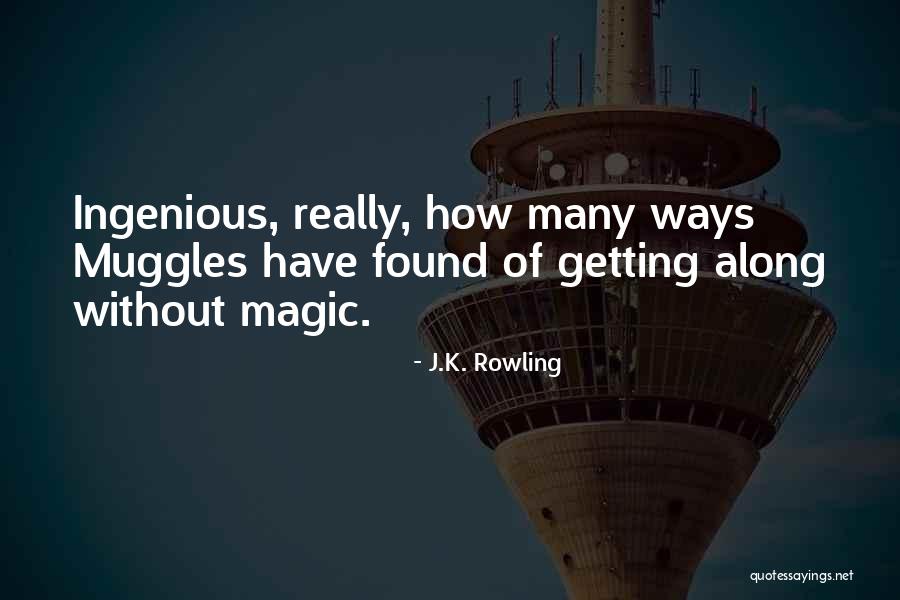 Getting Along Quotes By J.K. Rowling Getting Along Quotes By J.K. Rowling