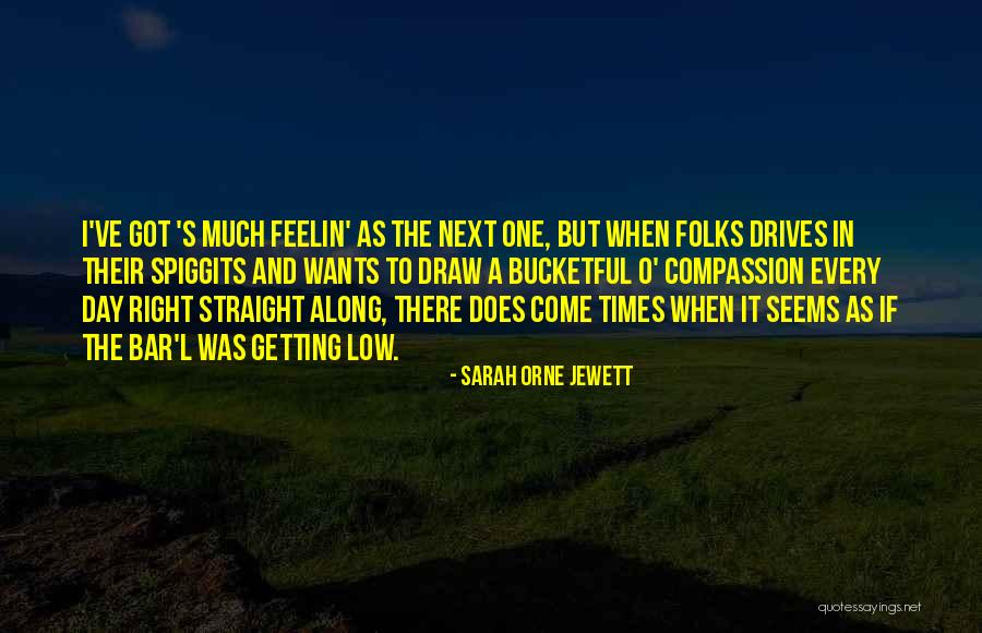 Getting Along Quotes By Sarah Orne Jewett Getting Along Quotes By Sarah Orne Jewett