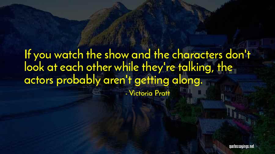 Getting Along Quotes By Victoria Pratt Getting Along Quotes By Victoria Pratt