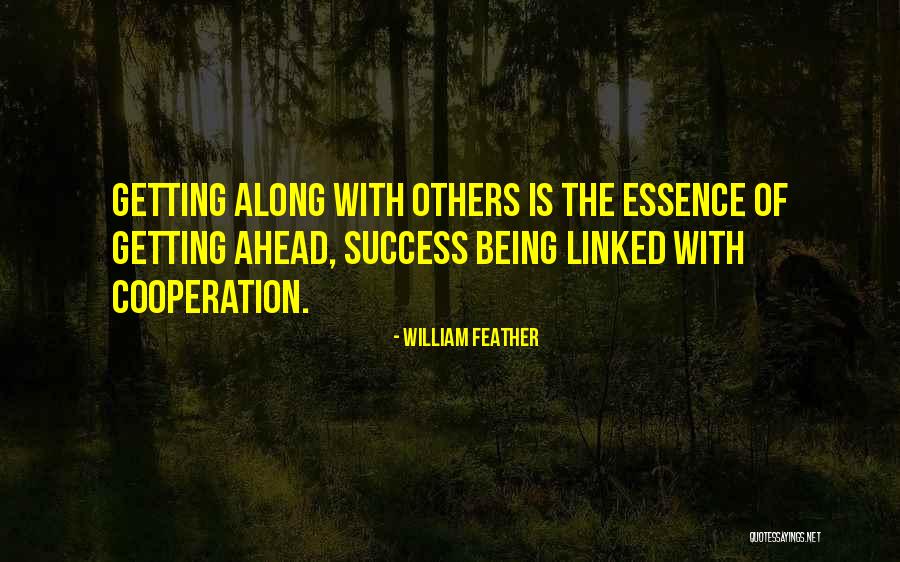 Getting Along Quotes By William Feather Getting Along Quotes By William Feather