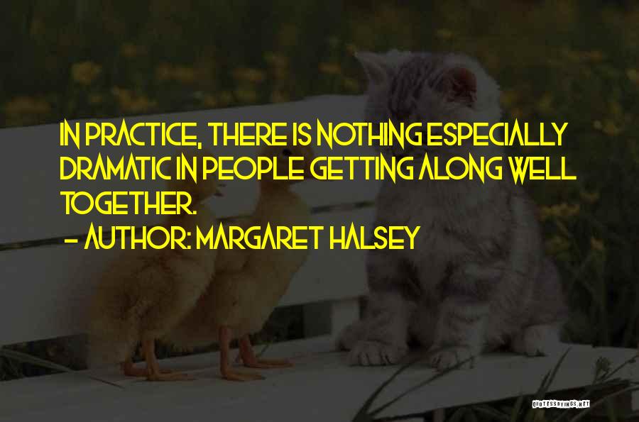 Getting Along Together Quotes By Margaret Halsey