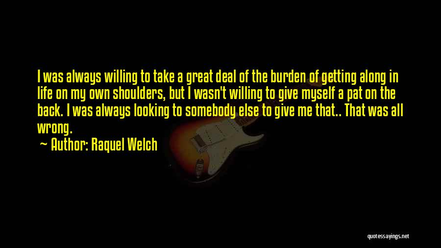 Getting Along With Each Other Quotes By Raquel Welch