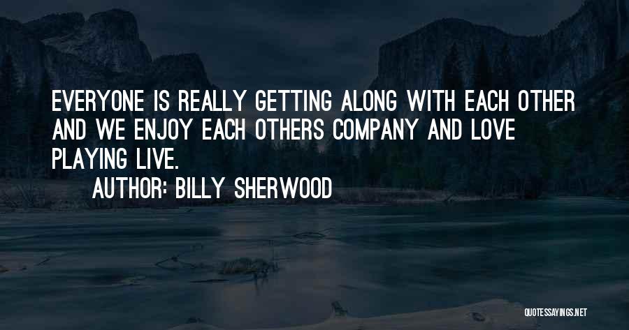 Getting Along With Others Quotes By Billy Sherwood