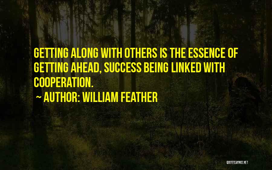 Getting Along With Others Quotes By William Feather