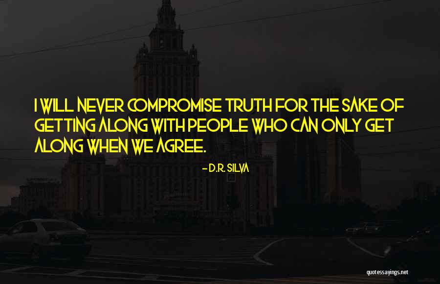 Getting Along With People Quotes By D.R. Silva Getting Along With People Quotes By D.R. Silva