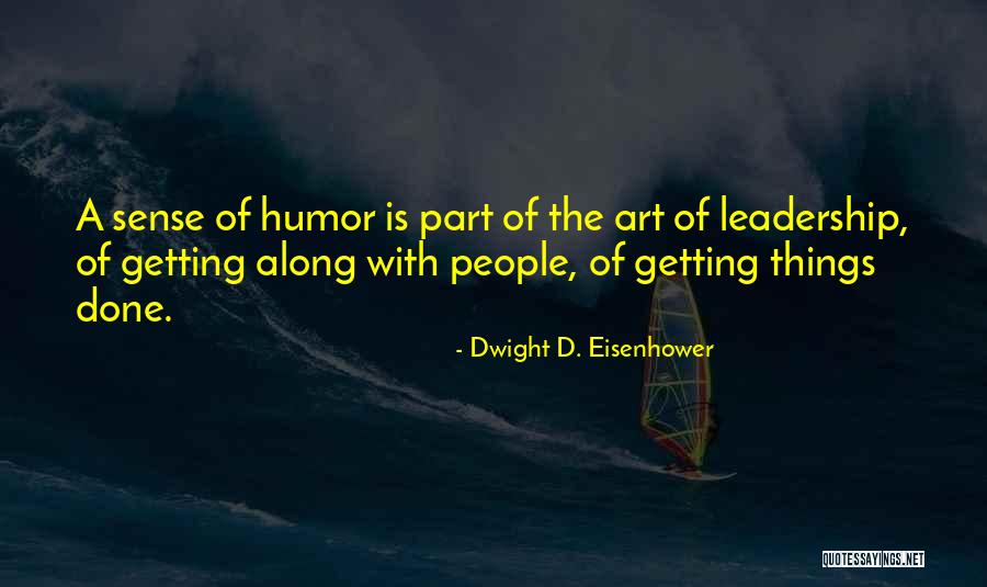 Getting Along With People Quotes By Dwight D. Eisenhower Getting Along With People Quotes By Dwight D. Eisenhower