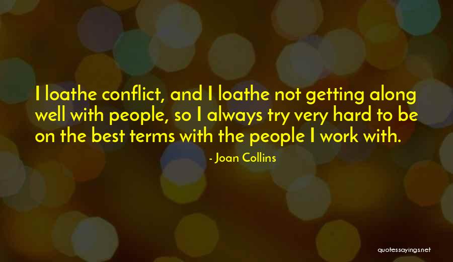 Getting Along With People Quotes By Joan Collins Getting Along With People Quotes By Joan Collins