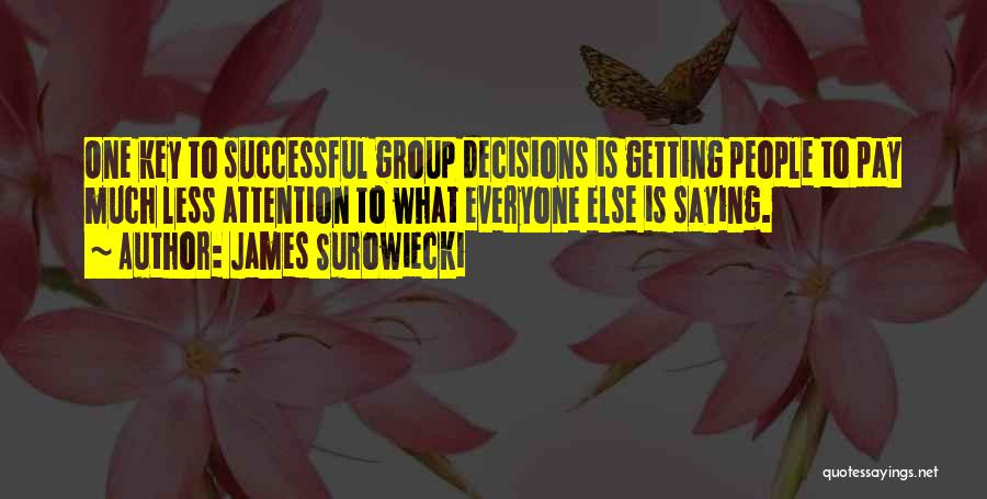 Getting Attention From Someone Else Quotes By James Surowiecki