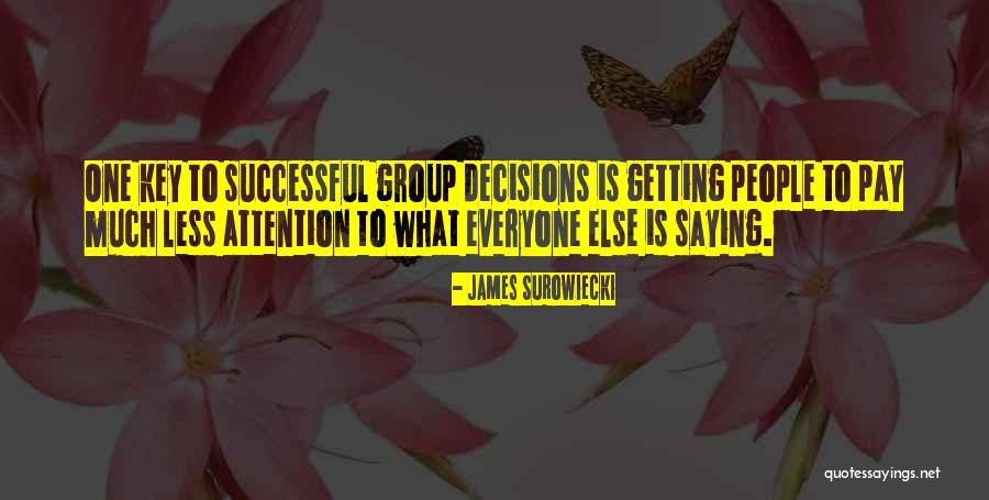 Getting Attention From Someone Else Quotes By James Surowiecki