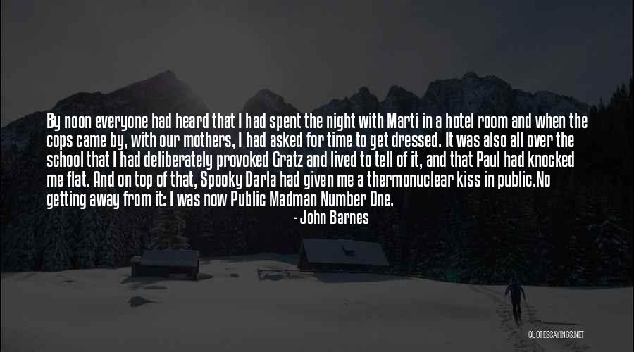Getting Away From It All Quotes By John Barnes Getting Away From It All Quotes By John Barnes