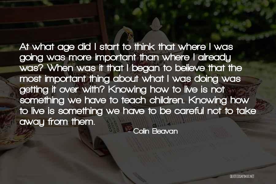 Getting Away From Life Quotes By Colin Beavan Getting Away From Life Quotes By Colin Beavan