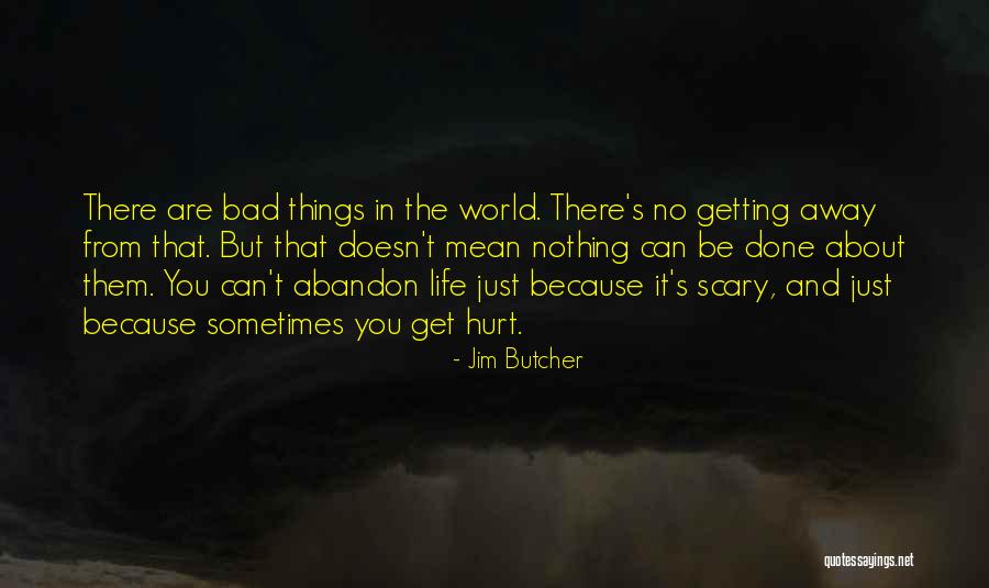 Getting Away From Life Quotes By Jim Butcher Getting Away From Life Quotes By Jim Butcher