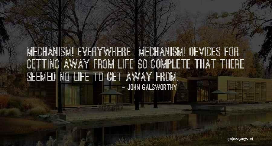 Getting Away From Life Quotes By John Galsworthy Getting Away From Life Quotes By John Galsworthy
