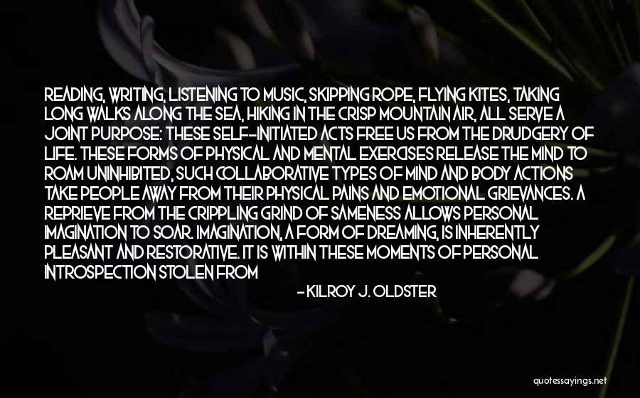 Getting Away From Life Quotes By Kilroy J. Oldster Getting Away From Life Quotes By Kilroy J. Oldster