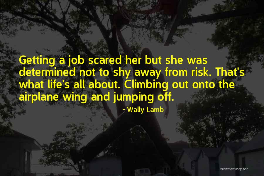 Getting Away From Life Quotes By Wally Lamb Getting Away From Life Quotes By Wally Lamb