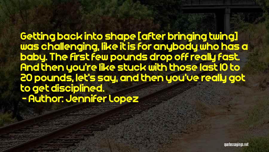 Getting Back In Shape Quotes By Jennifer Lopez