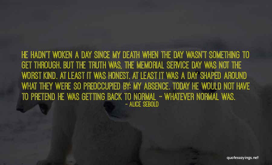 Getting Back To Normal Quotes By Alice Sebold Getting Back To Normal Quotes By Alice Sebold
