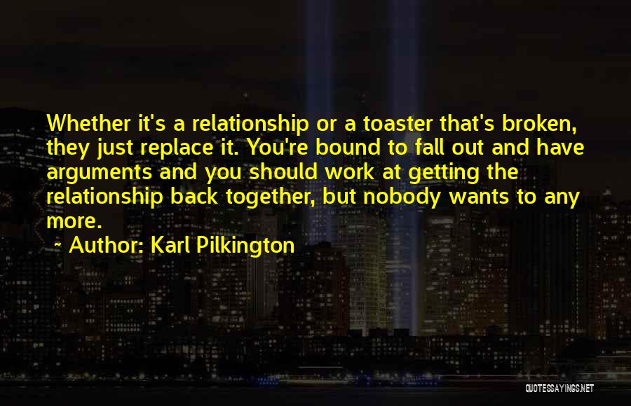 Getting Back Together Quotes By Karl Pilkington