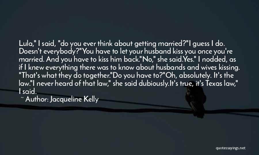 Getting Back Together With Your Husband Quotes By Jacqueline Kelly