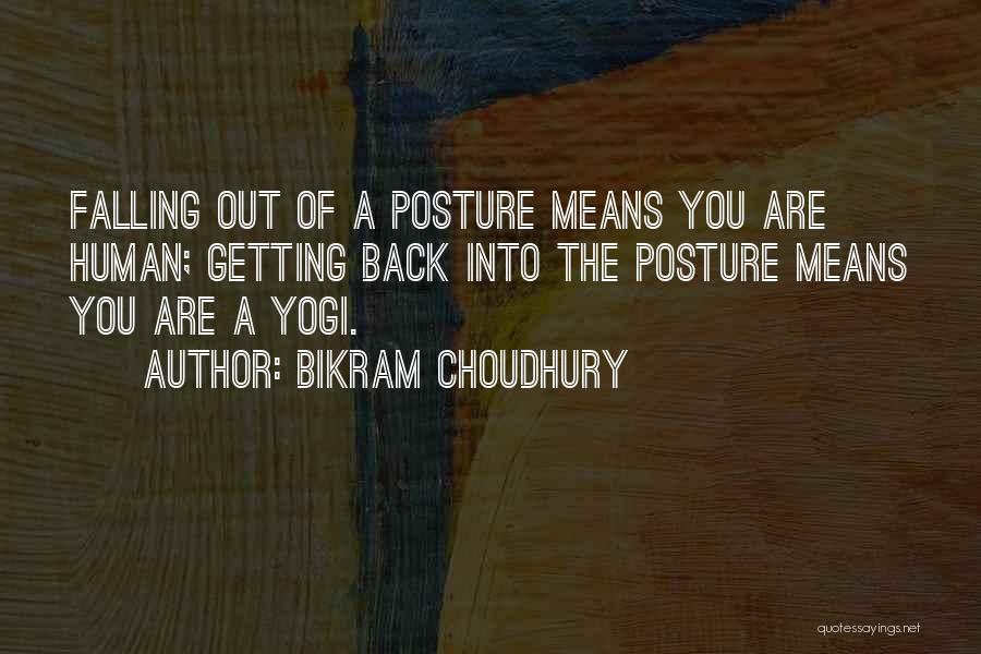 Getting Back Up When You Fall Quotes By Bikram Choudhury