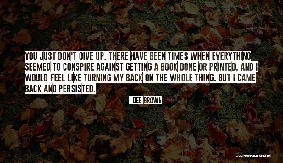 Getting Back What You Give Quotes By Dee Brown