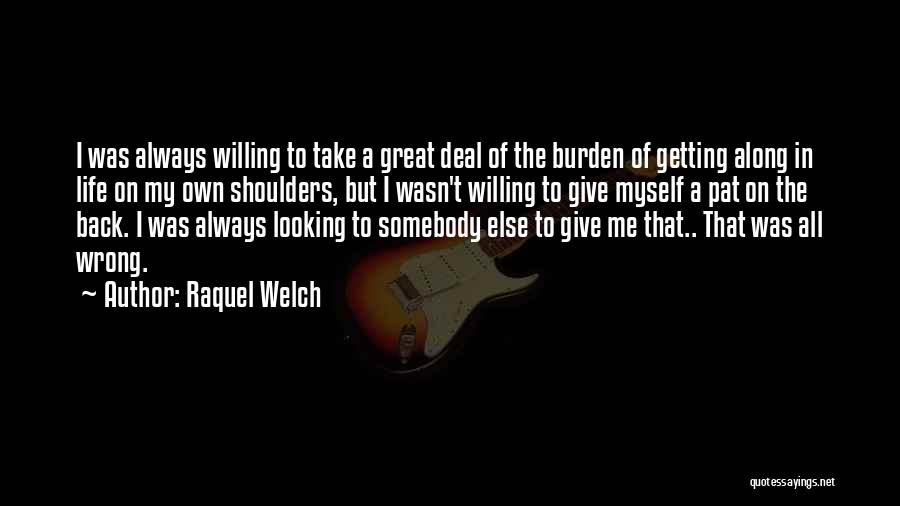 Getting Back What You Give Quotes By Raquel Welch