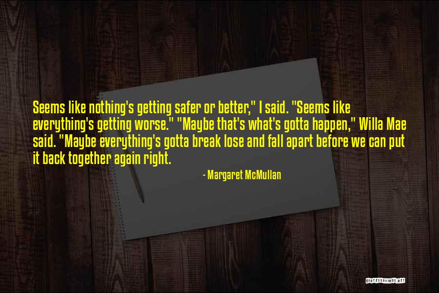 Getting Back What You Put Out Quotes By Margaret McMullan