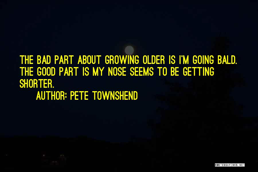 Getting Bald Quotes By Pete Townshend