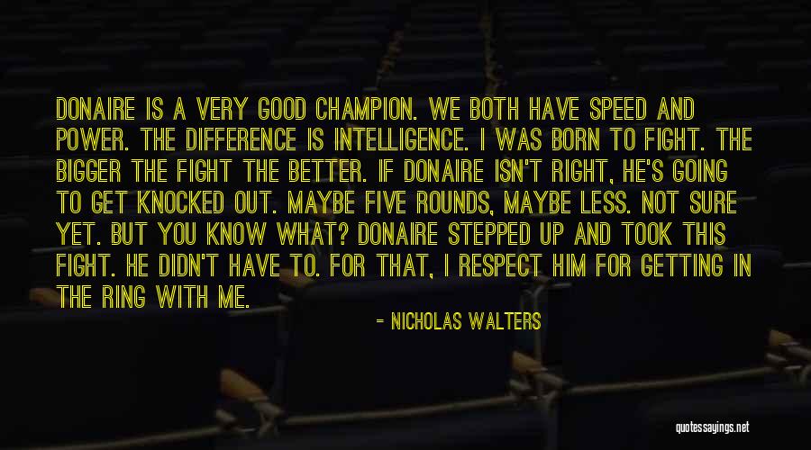 Getting Better At Work Quotes By Nicholas Walters