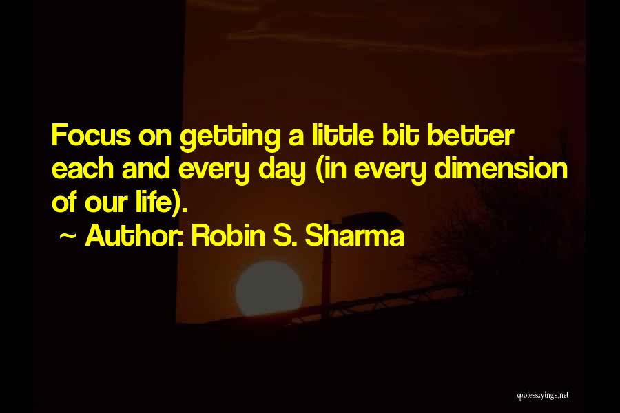 Getting Better In Life Quotes By Robin S. Sharma