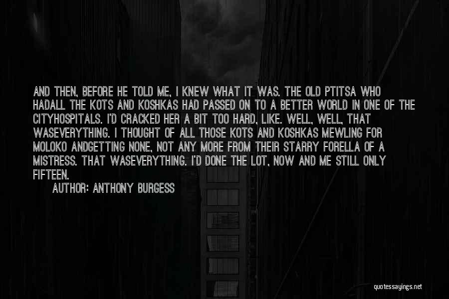 Getting Better Now Quotes By Anthony Burgess