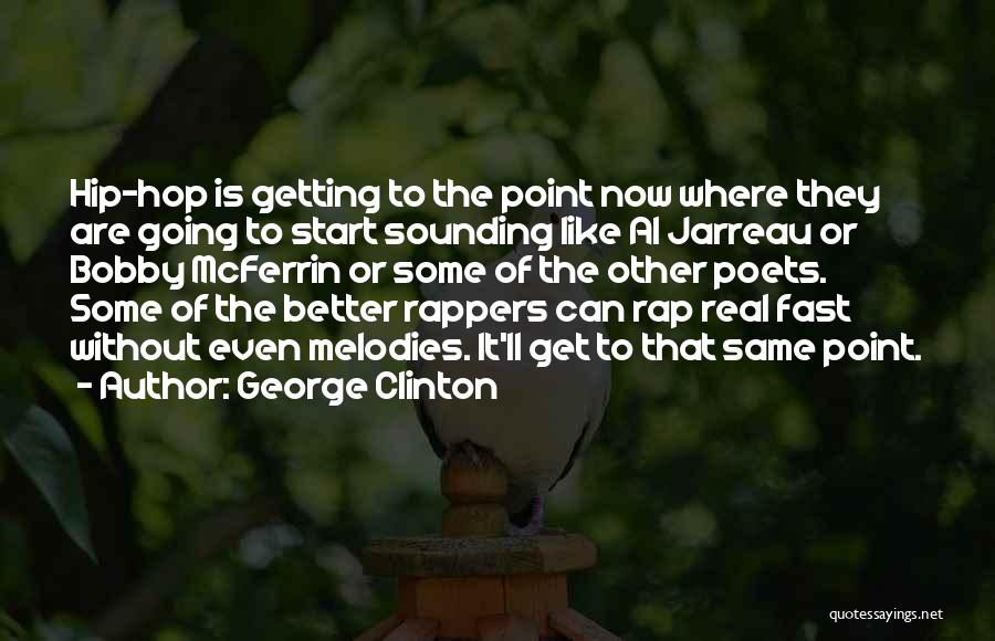 Getting Better Now Quotes By George Clinton