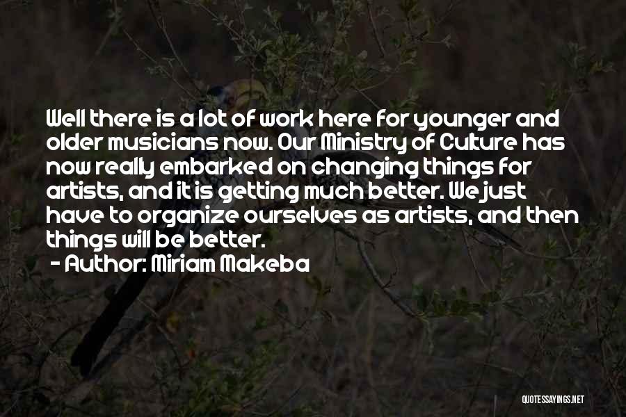 Getting Better Now Quotes By Miriam Makeba