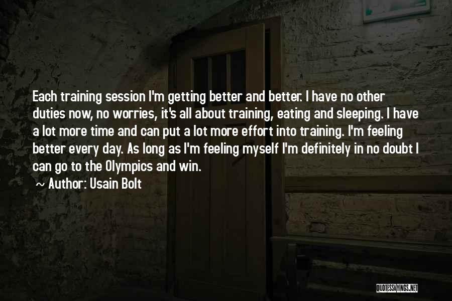 Getting Better Now Quotes By Usain Bolt