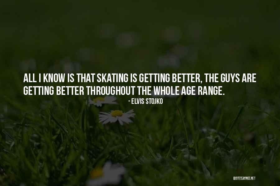 Getting Better With Age Quotes By Elvis Stojko