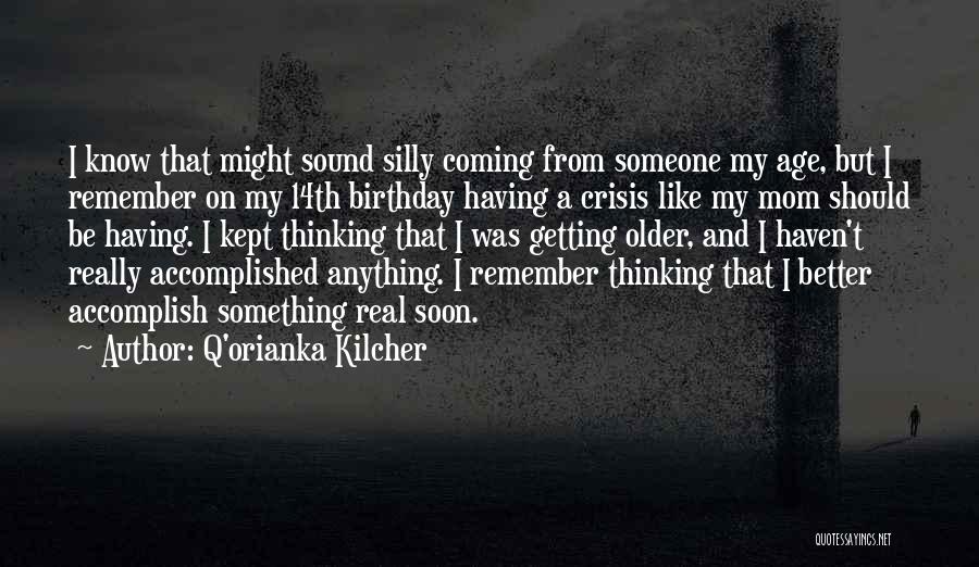 Getting Better With Age Quotes By Q'orianka Kilcher