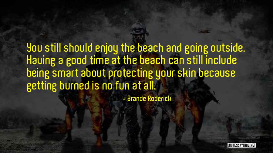 Getting Burned Out Quotes By Brande Roderick