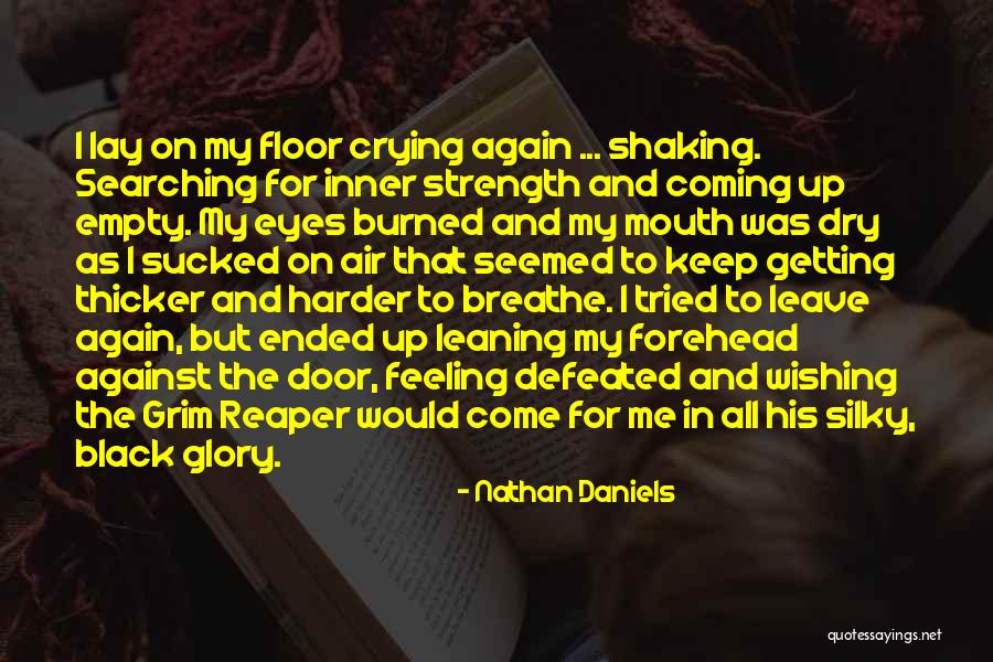 Getting Burned Out Quotes By Nathan Daniels Getting Burned Out Quotes By Nathan Daniels