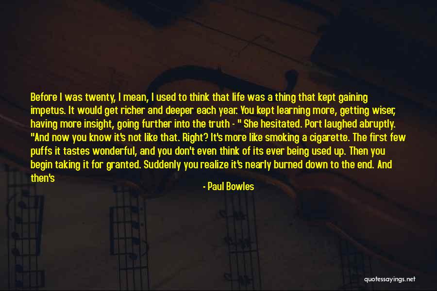 Getting Burned Out Quotes By Paul Bowles