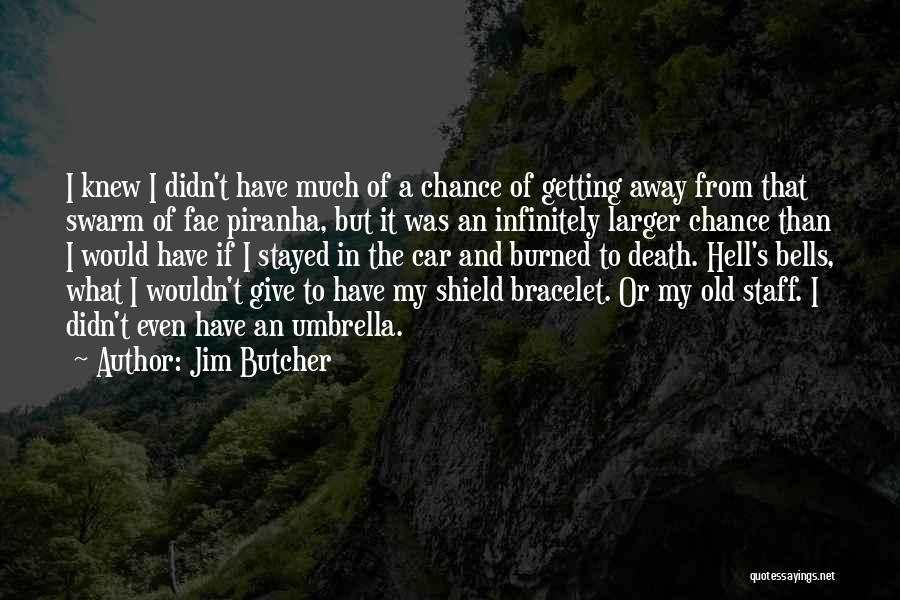 Getting Burned Quotes By Jim Butcher
