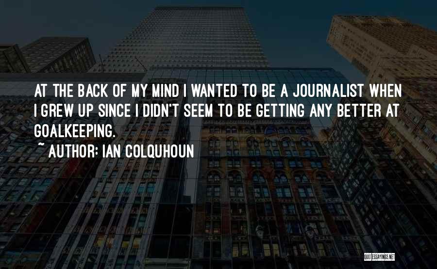 Getting Burnt Out Quotes By Ian Colquhoun