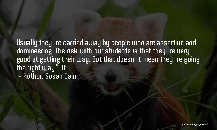 Getting Carried Away Quotes By Susan Cain