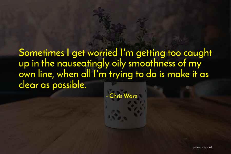 Getting Caught Up Quotes By Chris Ware Getting Caught Up Quotes By Chris Ware