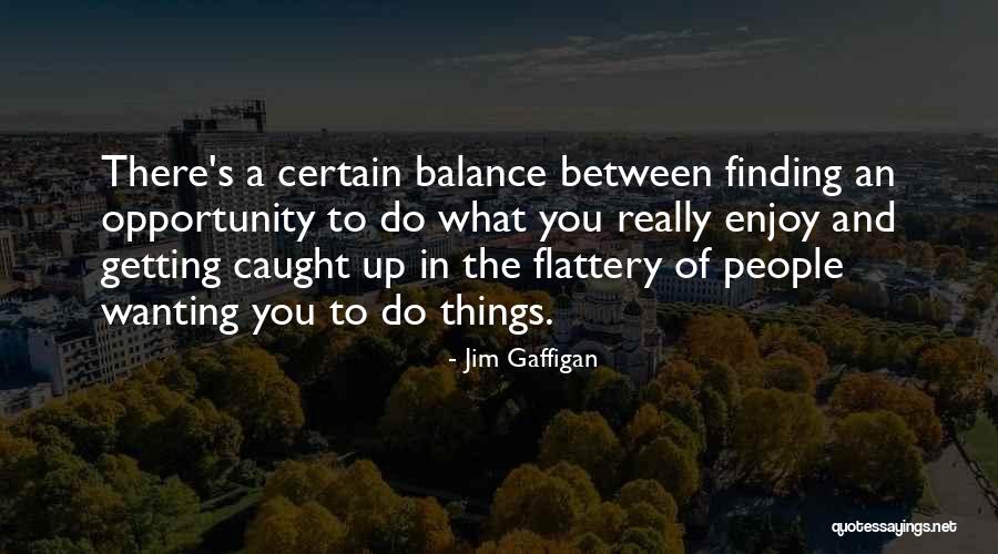 Getting Caught Up Quotes By Jim Gaffigan Getting Caught Up Quotes By Jim Gaffigan