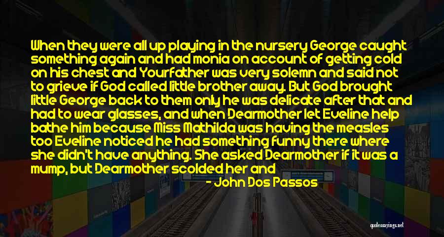 Getting Caught Up Quotes By John Dos Passos