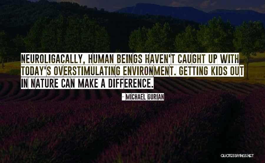 Getting Caught Up Quotes By Michael Gurian