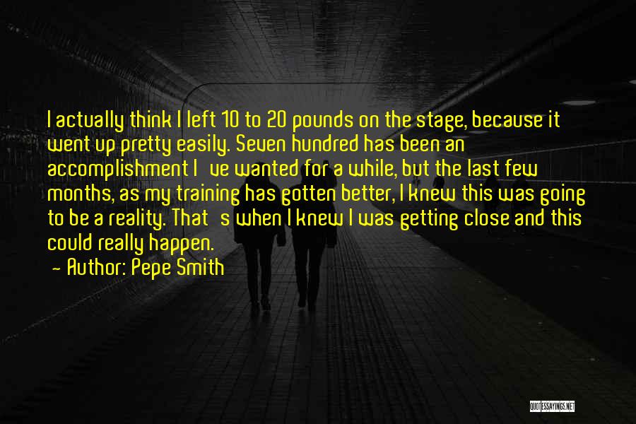 Getting Close Quotes By Pepe Smith